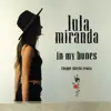 Lula Miranda - In My Bones (Choppe Davila Remix) - Single